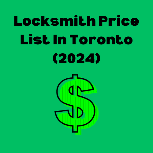 Locksmith Price List In Toronto (2024)